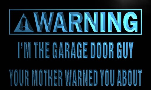 Warning I'm the Garage Door Guy Neon Light Sign